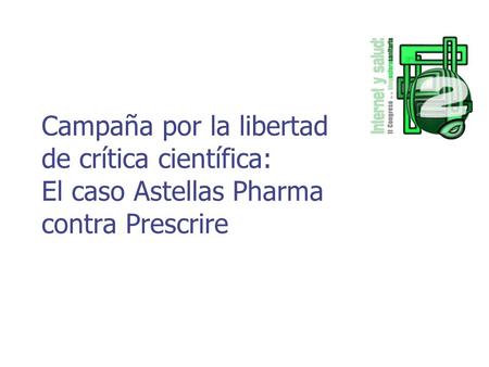 Campaña por la libertad de crítica científica: El caso Astellas Pharma contra Prescrire.