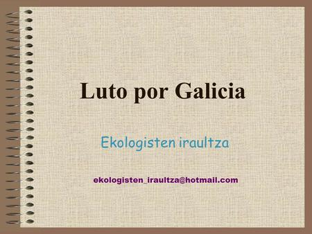 Luto por Galicia Ekologisten iraultza