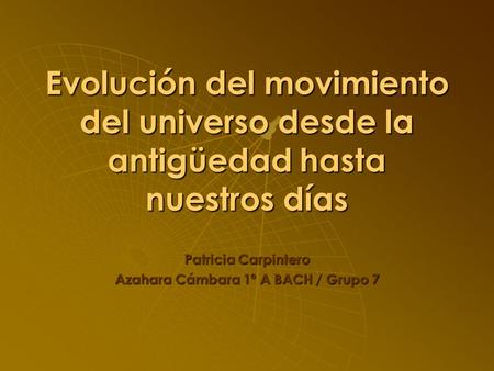 Patricia Carpintero Azahara Cámbara 1º A BACH / Grupo 7
