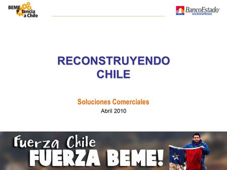 RECONSTRUYENDO CHILE Soluciones Comerciales Abril 2010.