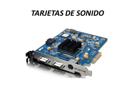 TARJETAS DE SONIDO.