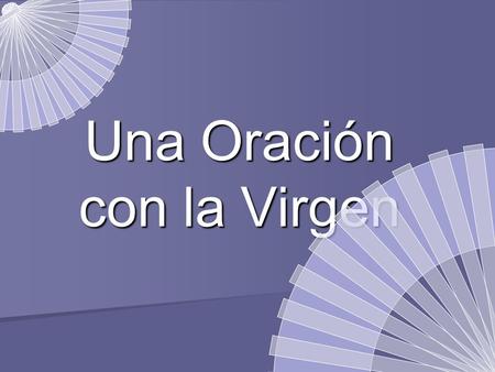 Una Oración con la Virgen