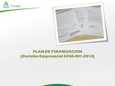 PLAN DE FINANCIACION (Decisión Empresarial 4340-001-2013)