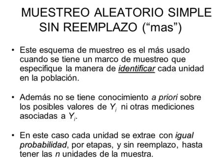 MUESTREO ALEATORIO SIMPLE SIN REEMPLAZO (“mas”)