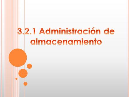 3.2.1 Administración de almacenamiento
