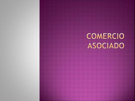 Comercio asociado.