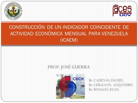 PROF. JOSÉ GUERRA Br. CADENAS, DANIEL. Br. CEBALLOS,  ALEJANDRO.