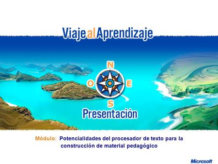 Potencialidades del procesador de texto para la construcción de material pedagógico R e d d e P r o f e s o r e s I n n o v a d o r e s Módulo: Potencialidades.