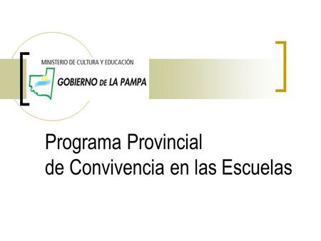 Programa Provincial de Convivencia en las Escuelas.