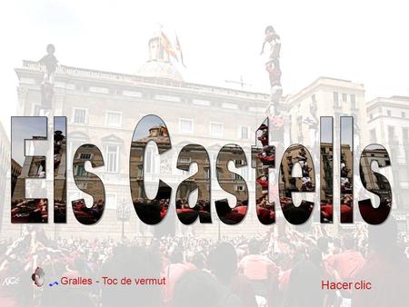 Hacer clic Gralles - Toc de vermut Patrimonio Inmaterial de la Humanidad, declarado por la UNESCO el 16 de Noviembre de 2010.
