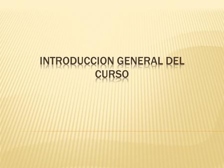 Introduccion General del Curso