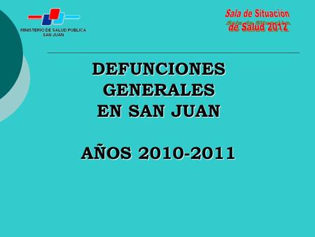 DEFUNCIONES GENERALES EN SAN JUAN AÑOS 2010-2011.