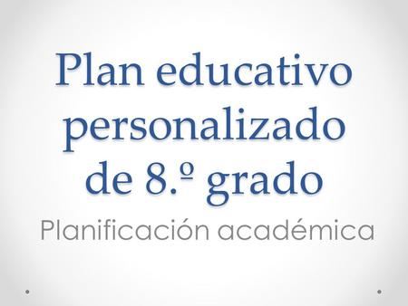 Plan educativo personalizado de 8.º grado