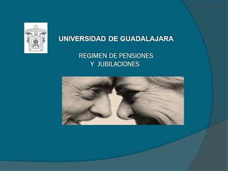 UNIVERSIDAD DE GUADALAJARA REGIMEN DE PENSIONES Y JUBILACIONES