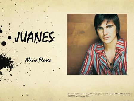 JUANES Alicia Flores  G3DTb8/s320/juanes_2.jpg.