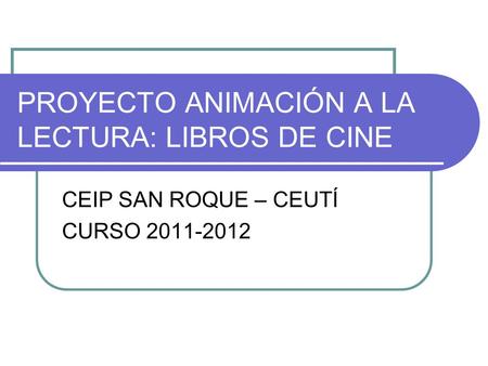PROYECTO ANIMACIÓN A LA LECTURA: LIBROS DE CINE