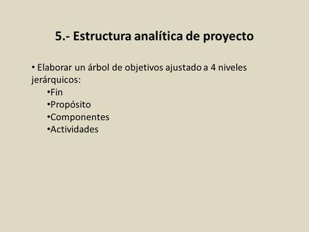 5.- Estructura analítica de proyecto