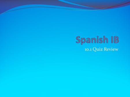 10.1 Quiz Review. Initial Activity (put answers on flashcards) ¿Qué tipo de film te gusta más? Me gustan más los filmes… policiacas suspensos de terror.