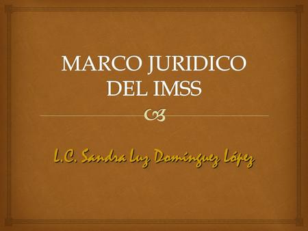MARCO JURIDICO DEL IMSS