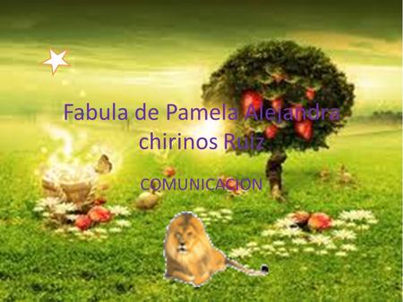 Fabula de Pamela Alejandra chirinos Ruiz