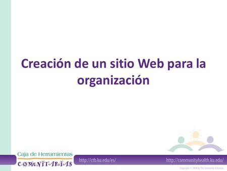 Creación de un sitio Web para la organización. ¿Qué es un sitio web? Un sitio web es una colección de una o varias páginas Web – archivos individuales.
