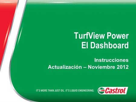 TurfView Power El Dashboard Instrucciones Actualización – Noviembre 2012.