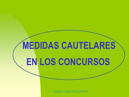 RAMON VICENTE NICASTRO MEDIDAS CAUTELARES EN LOS CONCURSOS.