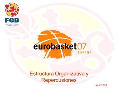 Abril 2005 Estructura Organizativa y Repercusiones.