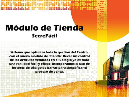 Módulo de Tienda SecreFácil Sistema que optimiza toda la gestión del Centro, con el nuevo módulo de “tienda” llevar un control de los articulos vendidos.