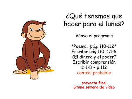 ¿Qué tenemos que hacer para el lunes. Véase el programa. Poema, pág