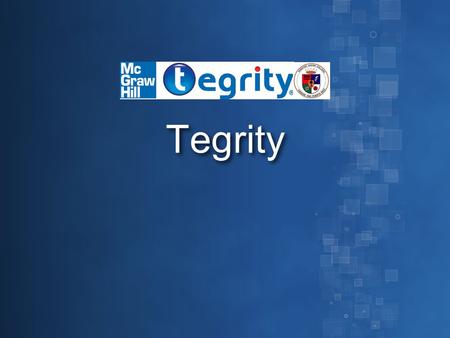 Tegrity.