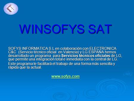 WINSOFYS SAT SOFYS INFORMATICA S.L en colaboración con ELECTRONICA C&C (Servicio técnico oficial en Valencia) y LG ESPAÑA hemos desarrollado un programa.