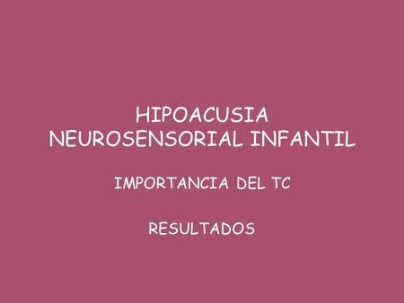 HIPOACUSIA NEUROSENSORIAL INFANTIL
