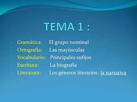 TEMA 1 : Gramática: El grupo nominal Ortografía: Las mayúsculas