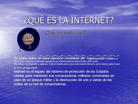 ¿QUÈ ES LA INTERNET?                                                                                                                                                                                        