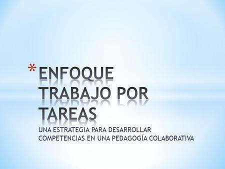 ENFOQUE TRABAJO POR TAREAS