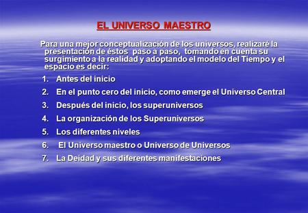 EL UNIVERSO MAESTRO Antes del inicio