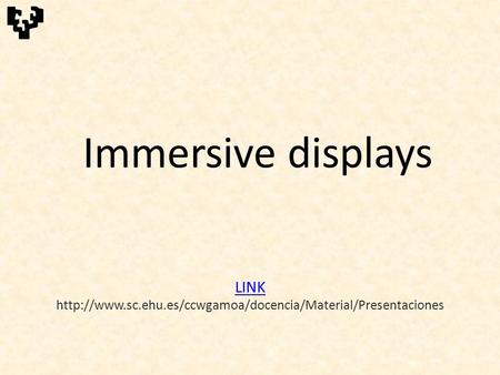 Immersive displays LINK LINK
