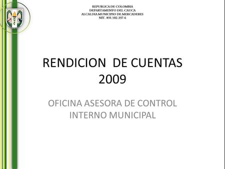 RENDICION DE CUENTAS 2009 OFICINA ASESORA DE CONTROL INTERNO MUNICIPAL.
