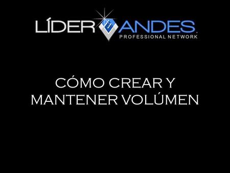 CÓMO CREAR Y MANTENER VOLÚMEN PROFESSIONAL NETWORK.