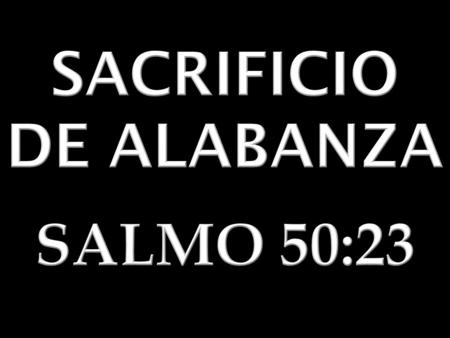 SACRIFICIO DE ALABANZA