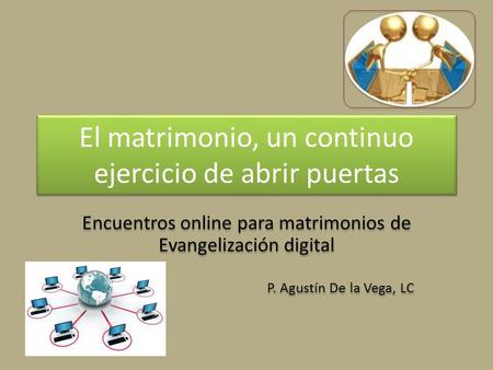 El matrimonio, un continuo ejercicio de abrir puertas