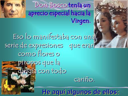 Don Bosco tenía un aprecio especial hacia la Virgen.