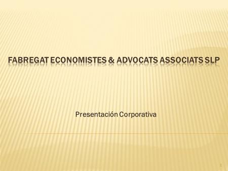 FABREGAT ECONOMISTES & ADVOCATS ASSOCIATS SLP