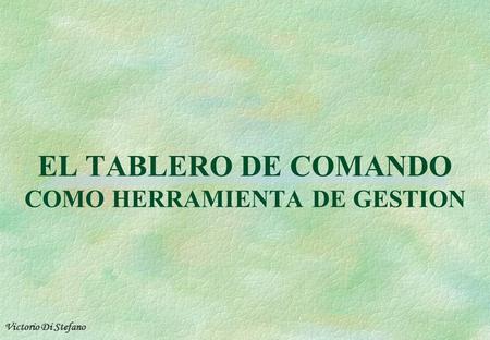EL TABLERO DE COMANDO COMO HERRAMIENTA DE GESTION