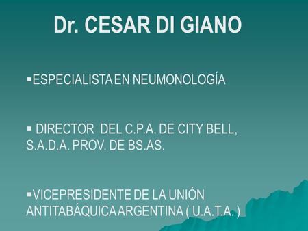Dr. CESAR DI GIANO ESPECIALISTA EN NEUMONOLOGÍA