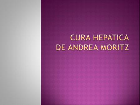 CURA HEPATICA DE ANDREA MORITZ