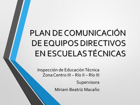 PLAN DE COMUNICACIÓN DE EQUIPOS DIRECTIVOS EN ESCUELAS TÉCNICAS