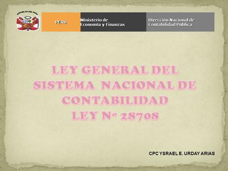 LEY GENERAL DEL SISTEMA NACIONAL DE CONTABILIDAD LEY Nº 28708
