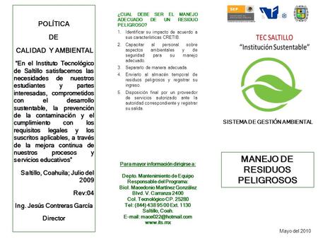 POLÍTICA DE CALIDAD Y AMBIENTAL “En el Instituto Tecnológico de Saltillo satisfacemos las necesidades de nuestros estudiantes y partes interesadas, comprometidos.
